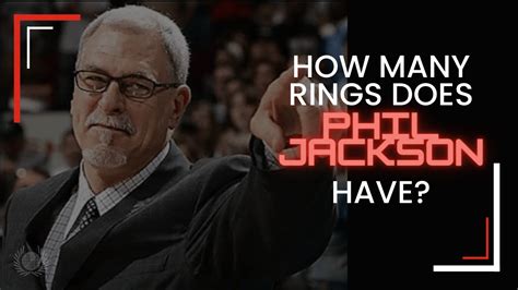 How Many Rings Does Phil Jackson Have .